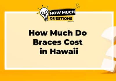 How Much Do Braces Cost in Hawaii