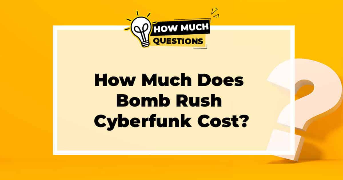 How Much Does Bomb Rush Cyberfunk Cost?