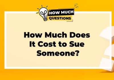 How Much Does It Cost to Sue Someone?