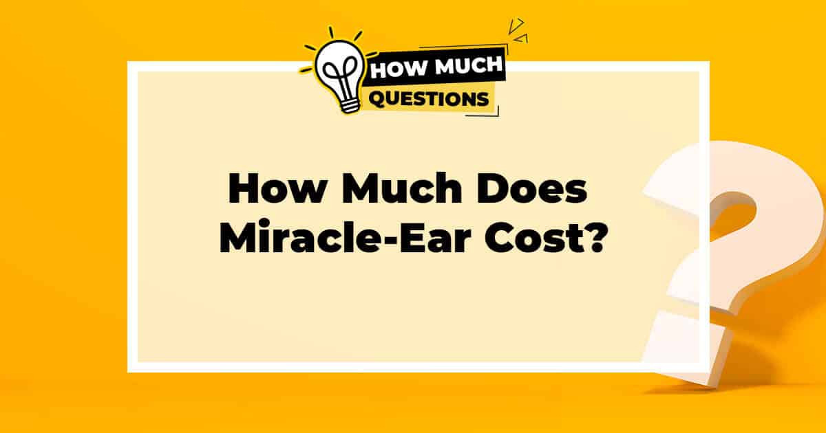 How Much Does Miracle-Ear Cost? A Comprehensive Guide
