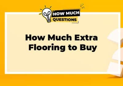 How Much Extra Flooring to Buy