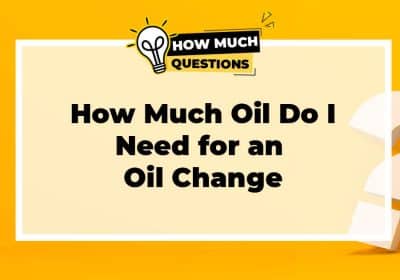 How Much Oil Do I Need for an Oil Change