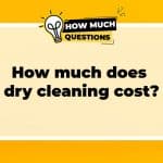 How Much Does Dry Cleaning Cost? Unraveling the Mystery