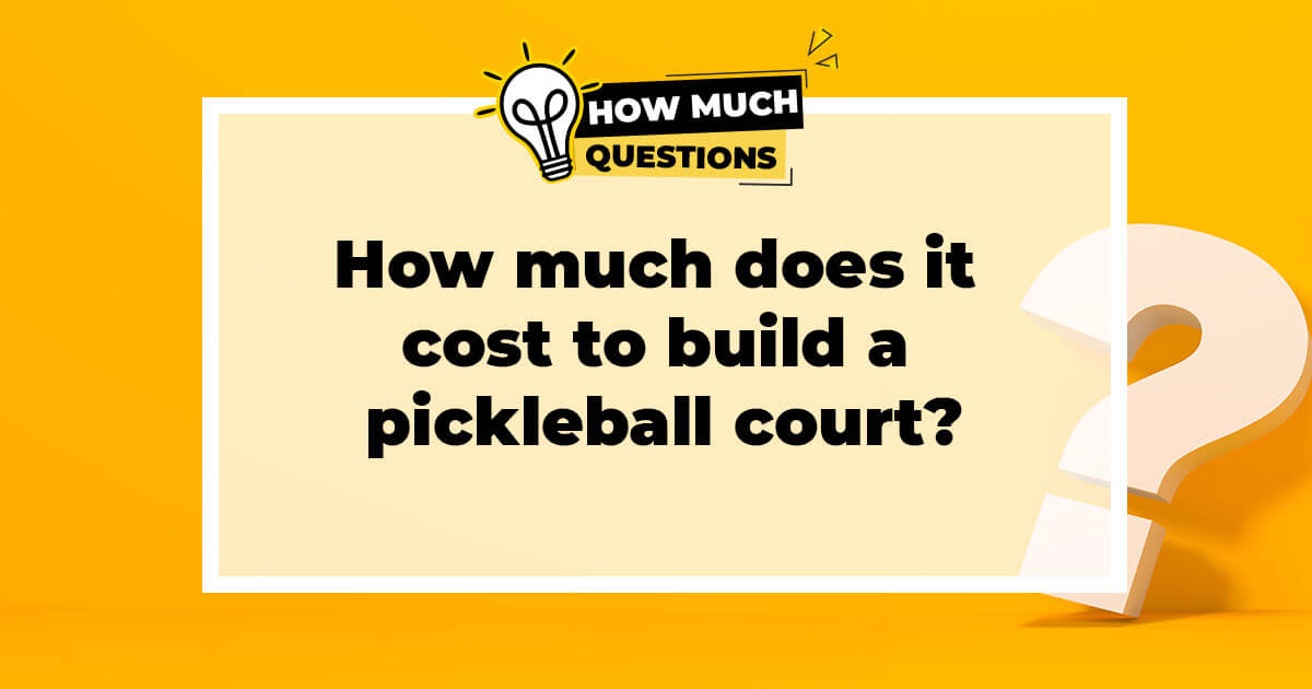 How much does it cost to build a pickleball court?
