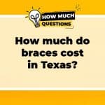 How Much Do Braces Cost in Texas?