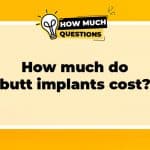 How Much Do Butt Implants Cost? A Comprehensive Guide