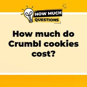 How much do Crumbl cookies cost?
