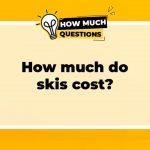 How Much Do Skis Cost? A Comprehensive Guide to Ski Pricing