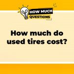 How Much Do Used Tires Cost? A Comprehensive Guide