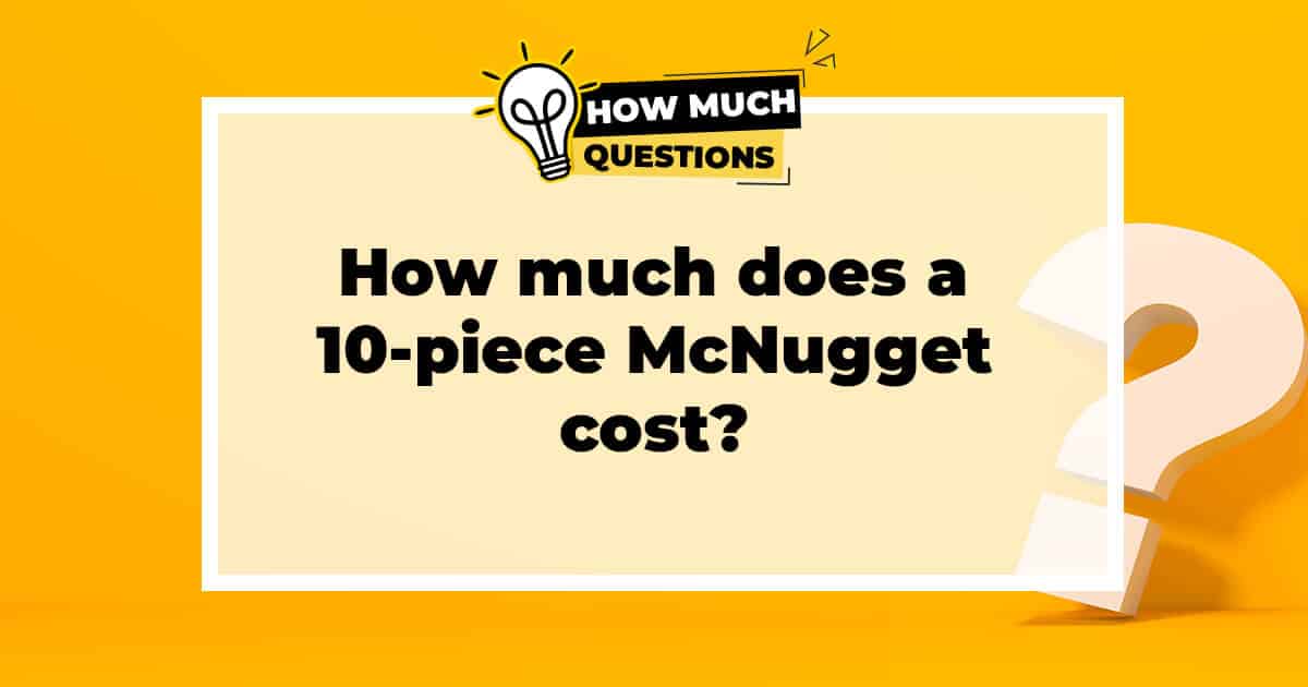 How much does a 10-piece McNugget cost?