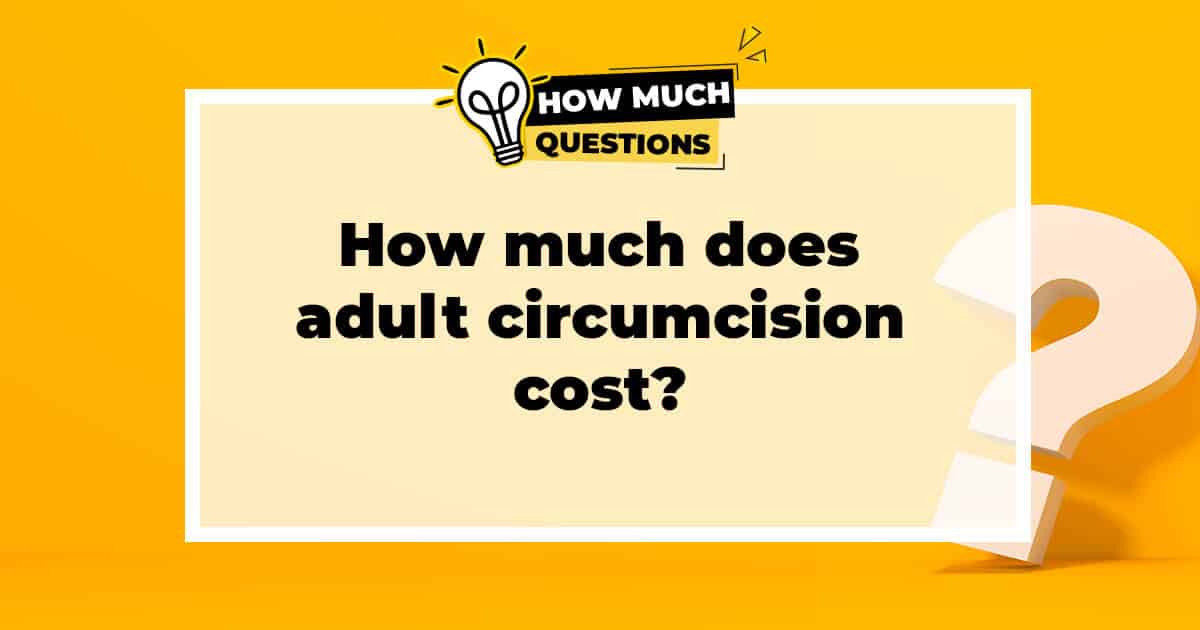How Much Does Adult Circumcision Cost?