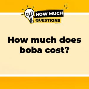How Much Does Boba Cost?