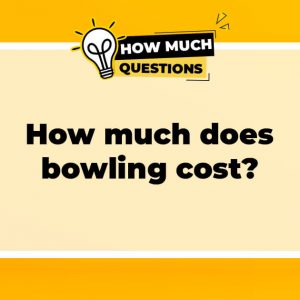 How Much Does Bowling Cost?