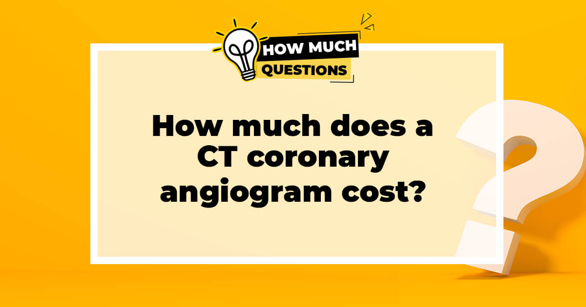 How much does a CT coronary angiogram cost?