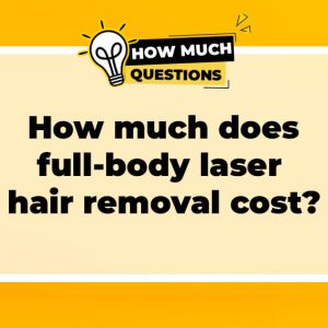 How much does full-body laser hair removal cost?