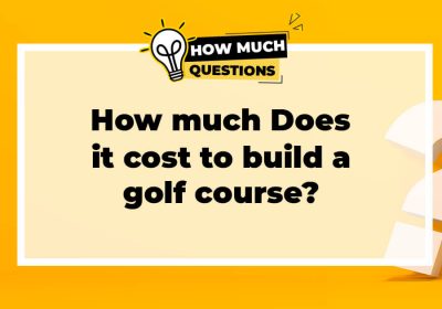 How Much Does It Cost to Build a Golf Course?
