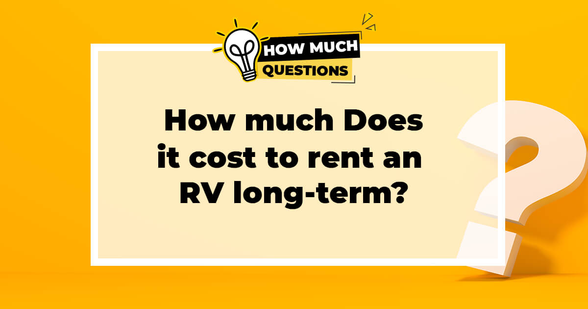 How much does it cost to rent an RV long-term?
