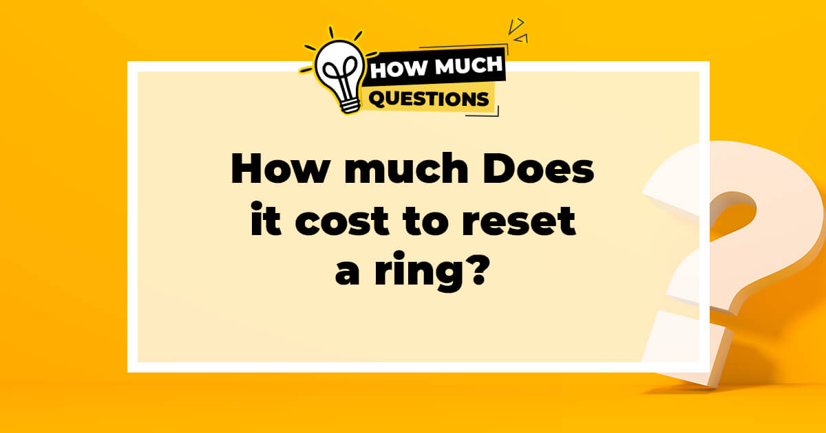How Much Does It Cost to Reset a Ring?