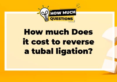 How much does it cost to reverse a tubal ligation?
