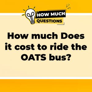How much does it cost to ride the OATS bus?