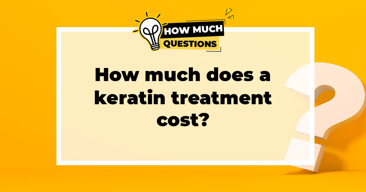 How much does a keratin treatment cost?