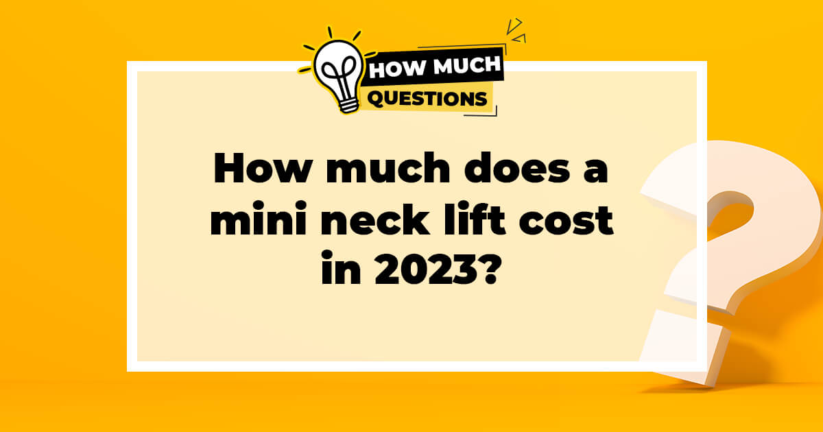 How much does a mini neck lift cost in 2023?
