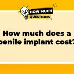 How much does a Penile Implant Cost?