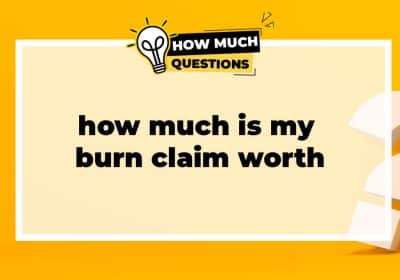 how much is my burn claim worth