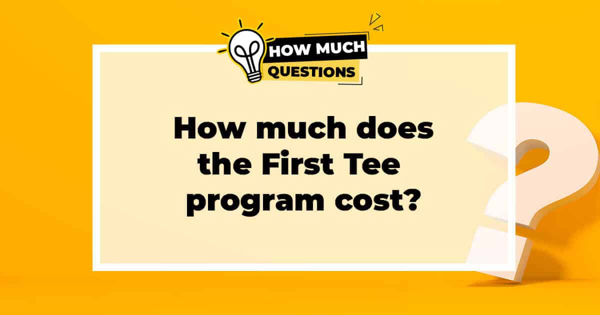 How much does the First Tee program cost?