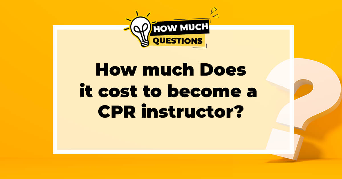 How much does it cost to become a CPR instructor?