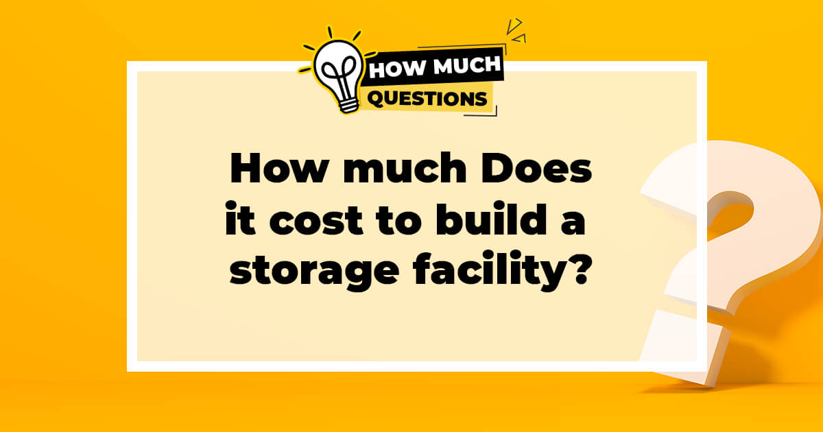How much does it cost to build a storage facility?