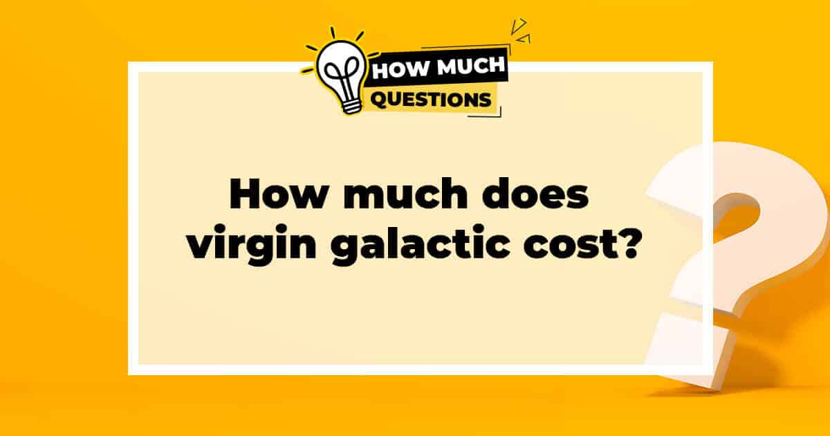 How much does Virgin Galactic Cost?